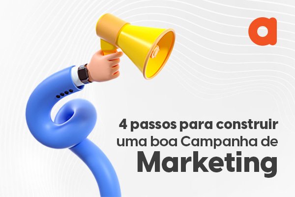 Passos Para Construir Uma Boa Campanha De Marketing Amplo Marketing